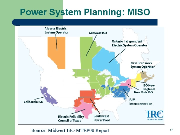 Power System Planning: MISO Source: Midwest ISO MTEP 08 Report 17 