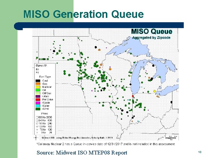 MISO Generation Queue Source: Midwest ISO MTEP 08 Report 18 