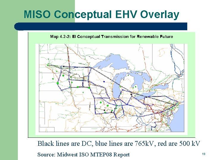 MISO Conceptual EHV Overlay Black lines are DC, blue lines are 765 k. V,