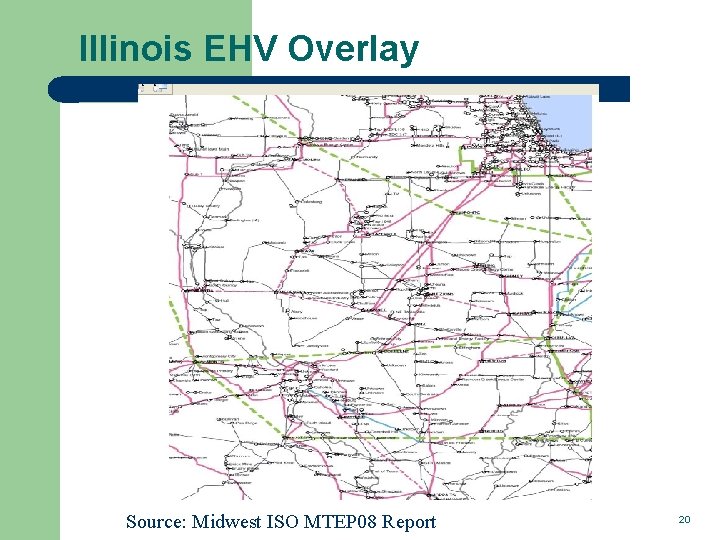 Illinois EHV Overlay Source: Midwest ISO MTEP 08 Report 20 