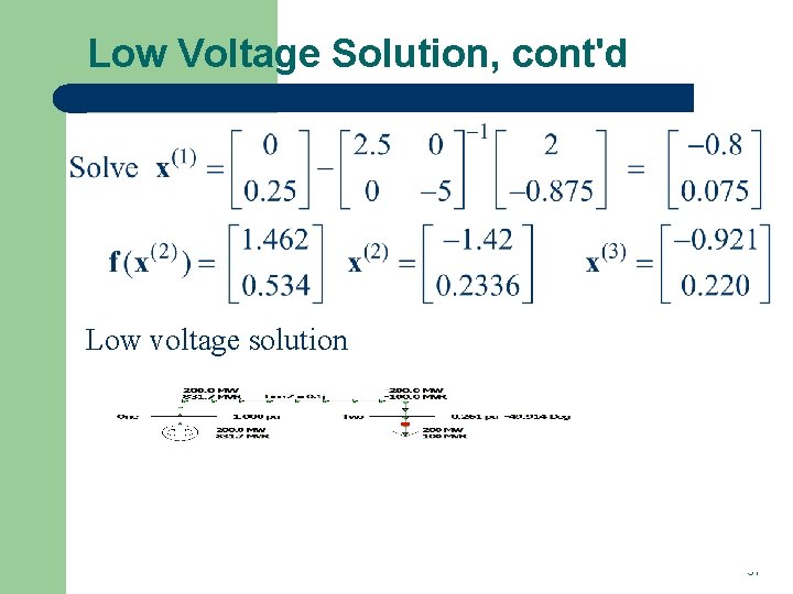 Low Voltage Solution, cont'd Low voltage solution 37 