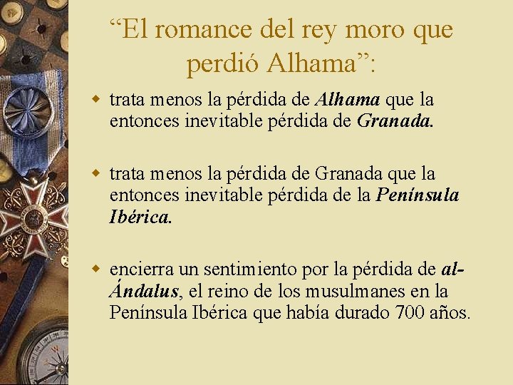 “El romance del rey moro que perdió Alhama”: w trata menos la pérdida de