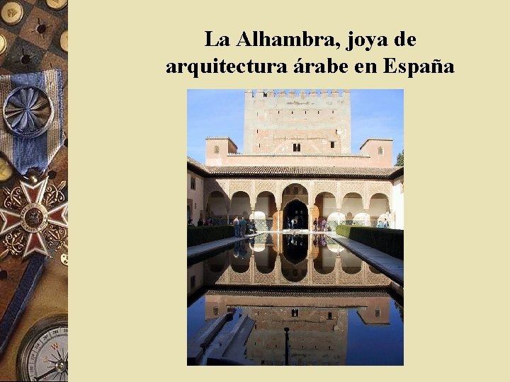 La Alhambra, joya de arquitectura árabe en España 