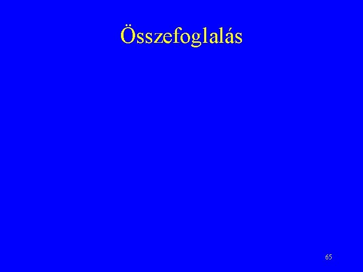 Összefoglalás 65 