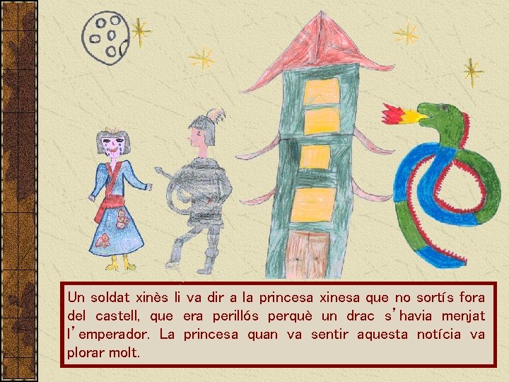 Un soldat xinès li va dir a la princesa xinesa que no sortís fora