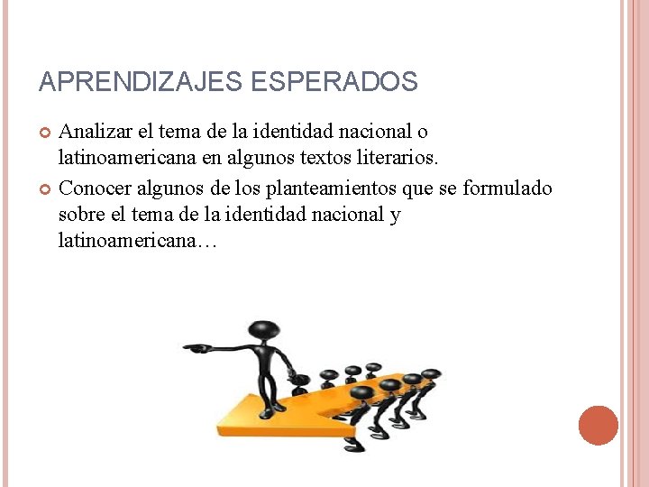 APRENDIZAJES ESPERADOS Analizar el tema de la identidad nacional o latinoamericana en algunos textos