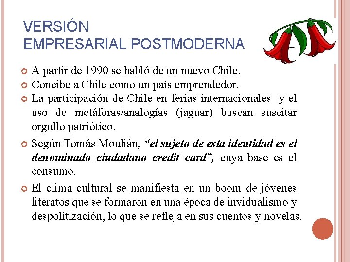 VERSIÓN EMPRESARIAL POSTMODERNA A partir de 1990 se habló de un nuevo Chile. Concibe