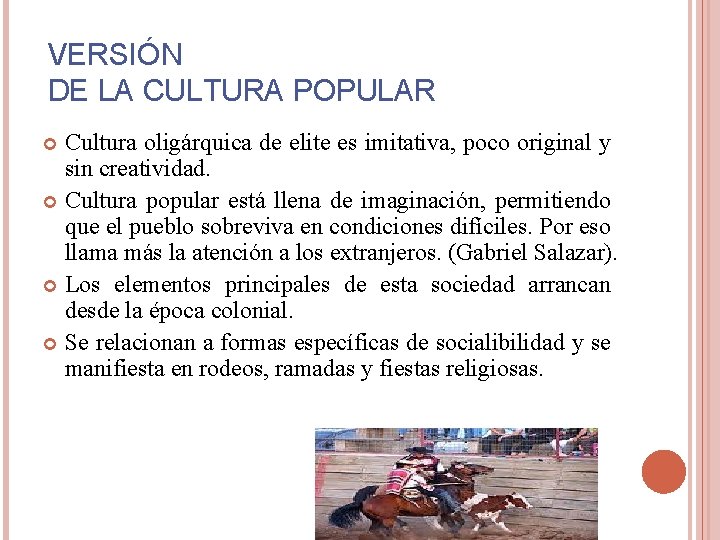 VERSIÓN DE LA CULTURA POPULAR Cultura oligárquica de elite es imitativa, poco original y