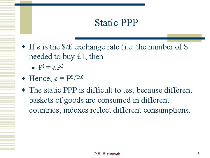 Static PPP w If e is the $/£ exchange rate (i. e. the number