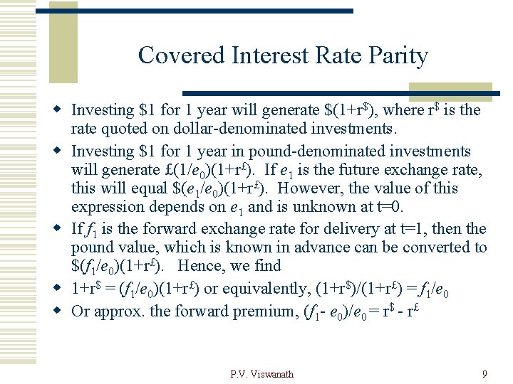 Covered Interest Rate Parity w Investing $1 for 1 year will generate $(1+r$), where