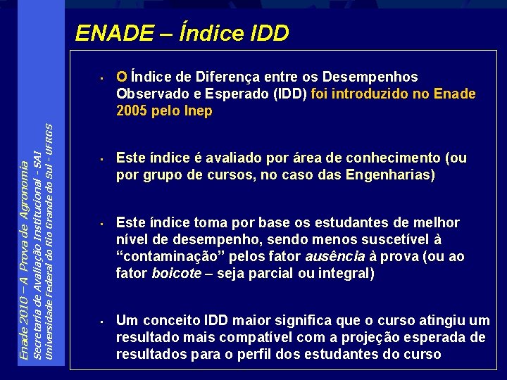 Universidade Federal do Rio Grande do Sul - UFRGS Secretaria de Avaliação Institucional -