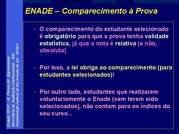 Universidade Federal do Rio Grande do Sul - UFRGS Secretaria de Avaliação Institucional -