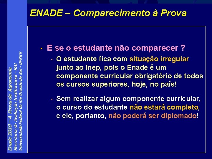 ENADE – Comparecimento à Prova Universidade Federal do Rio Grande do Sul - UFRGS