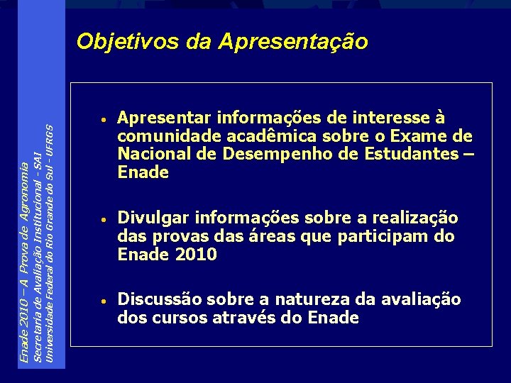 Universidade Federal do Rio Grande do Sul - UFRGS Secretaria de Avaliação Institucional -