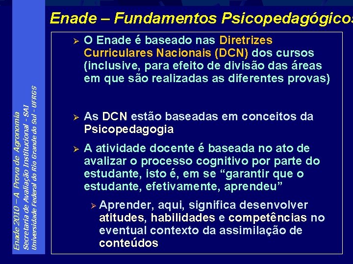 Universidade Federal do Rio Grande do Sul - UFRGS Secretaria de Avaliação Institucional -