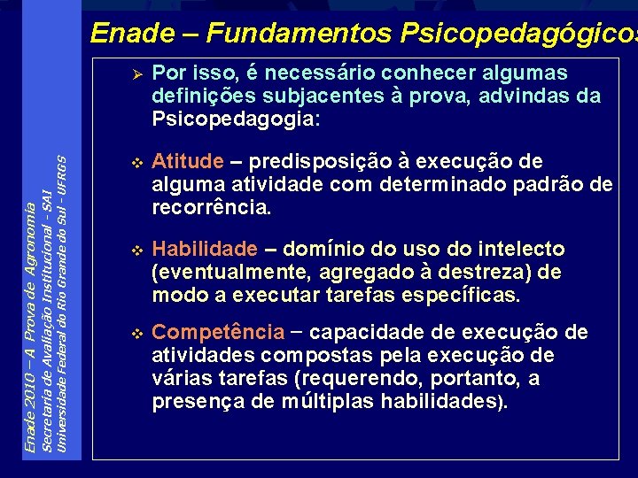 Universidade Federal do Rio Grande do Sul - UFRGS Secretaria de Avaliação Institucional -