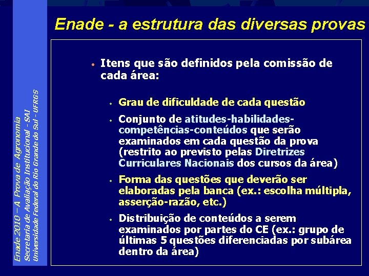 Enade - a estrutura das diversas provas Universidade Federal do Rio Grande do Sul