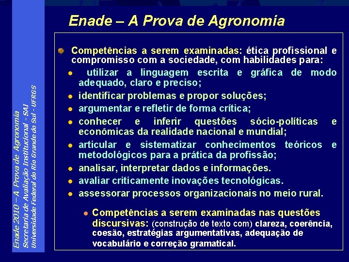 Universidade Federal do Rio Grande do Sul - UFRGS Secretaria de Avaliação Institucional -