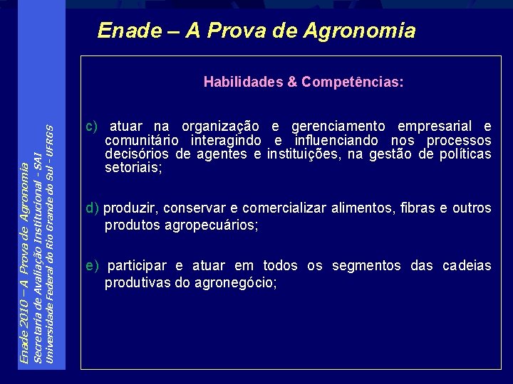 Enade – A Prova de Agronomia Universidade Federal do Rio Grande do Sul -