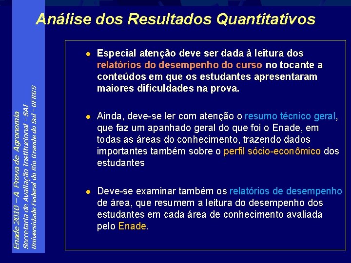 Universidade Federal do Rio Grande do Sul - UFRGS Secretaria de Avaliação Institucional -