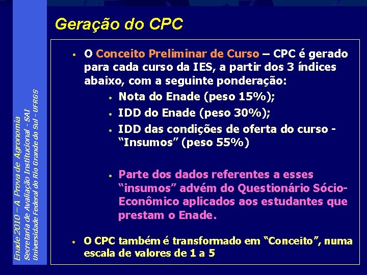 Geração do CPC Universidade Federal do Rio Grande do Sul - UFRGS Secretaria de