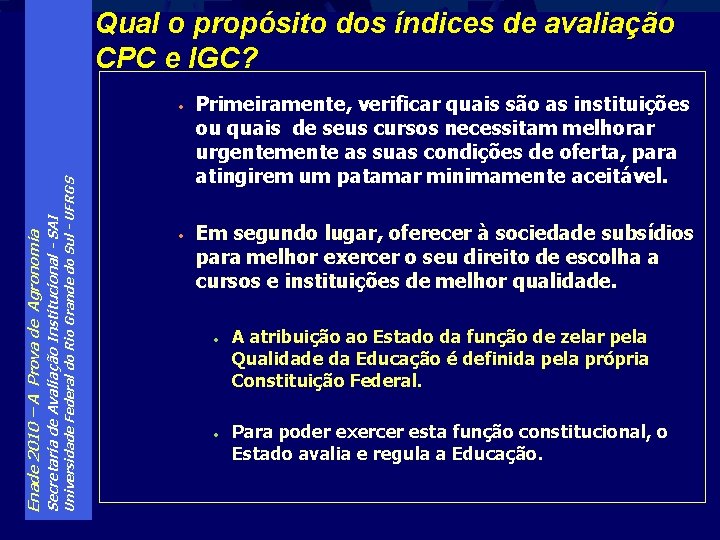 Universidade Federal do Rio Grande do Sul - UFRGS Secretaria de Avaliação Institucional -