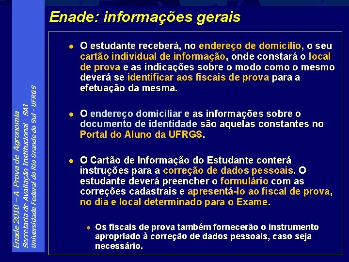 Universidade Federal do Rio Grande do Sul - UFRGS Secretaria de Avaliação Institucional -