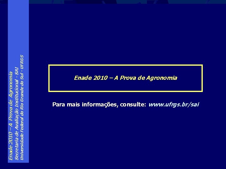 Universidade Federal do Rio Grande do Sul - UFRGS Secretaria de Avaliação Institucional -