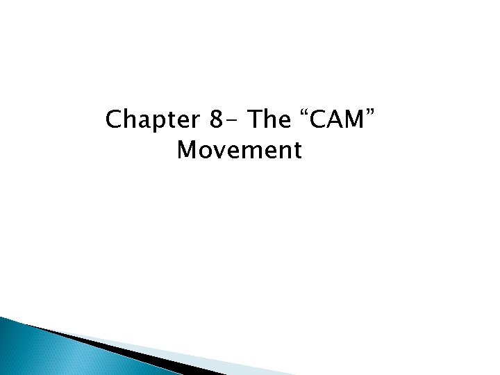 Chapter 8 - The “CAM” Movement 