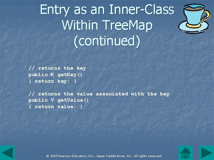 Entry as an Inner-Class Within Tree. Map (continued) // returns the key public K