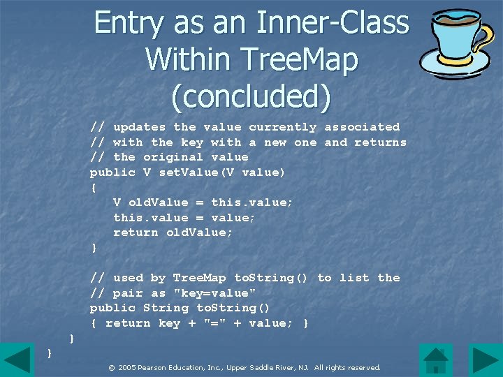 Entry as an Inner-Class Within Tree. Map (concluded) // updates the value currently associated