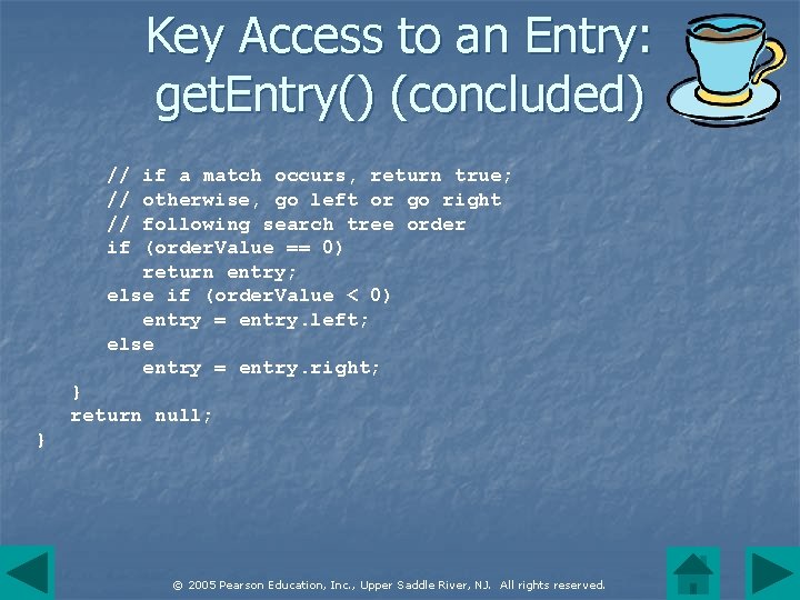 Key Access to an Entry: get. Entry() (concluded) // // // if if a