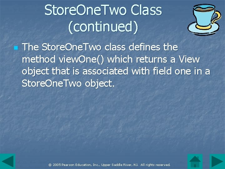 Store. One. Two Class (continued) n The Store. One. Two class defines the method