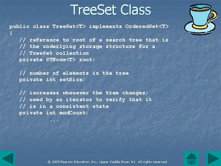 Tree. Set Class public class Tree. Set<T> implements Ordered. Set<T> { // reference to