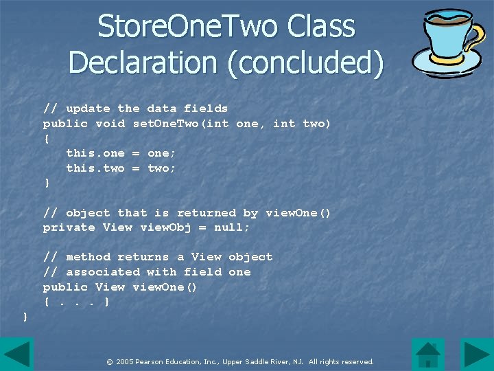 Store. One. Two Class Declaration (concluded) // update the data fields public void set.