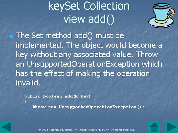 key. Set Collection view add() n The Set method add() must be implemented. The