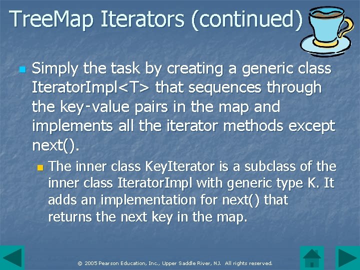 Tree. Map Iterators (continued) n Simply the task by creating a generic class Iterator.