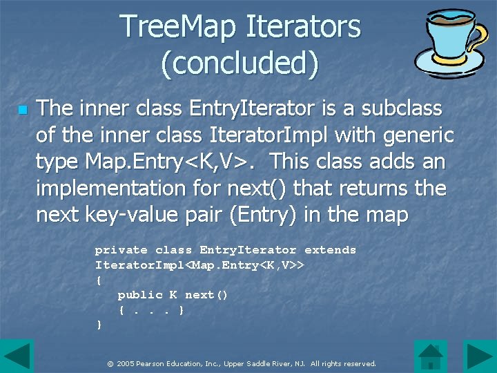 Tree. Map Iterators (concluded) n The inner class Entry. Iterator is a subclass of