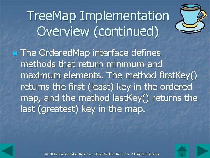 Tree. Map Implementation Overview (continued) n The Ordered. Map interface defines methods that return