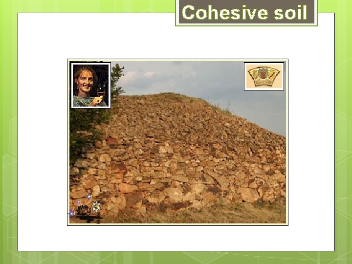Cohesive soil Cohesive soil