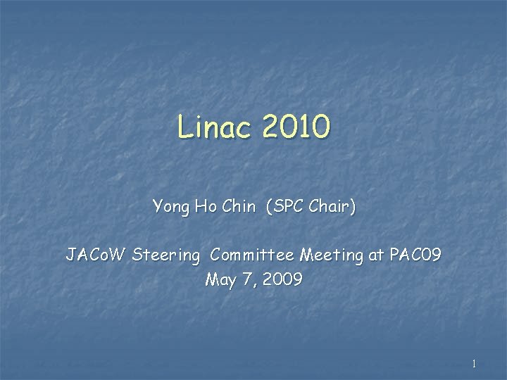 Linac 2010 Yong Ho Chin (SPC Chair) JACo. W Steering Committee Meeting at PAC