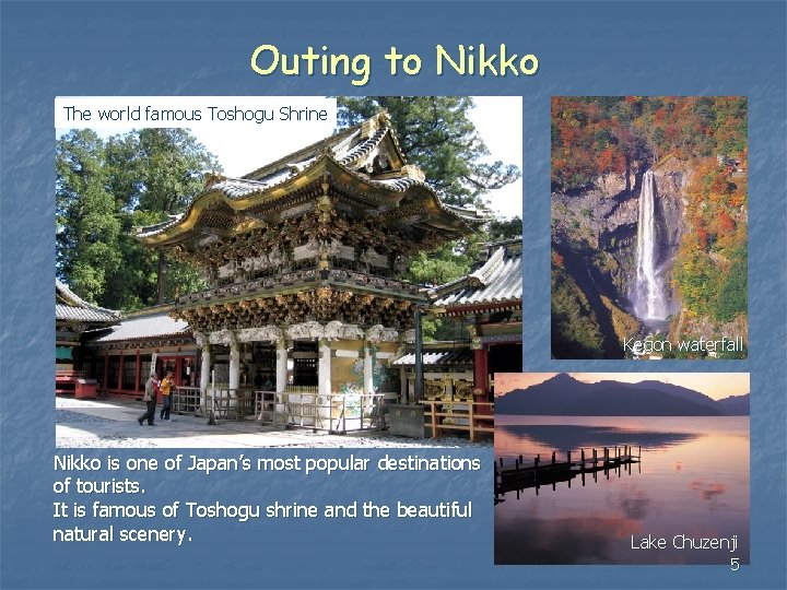 Outing to Nikko The world famous Toshogu Shrine Kegon waterfall Nikko is one of
