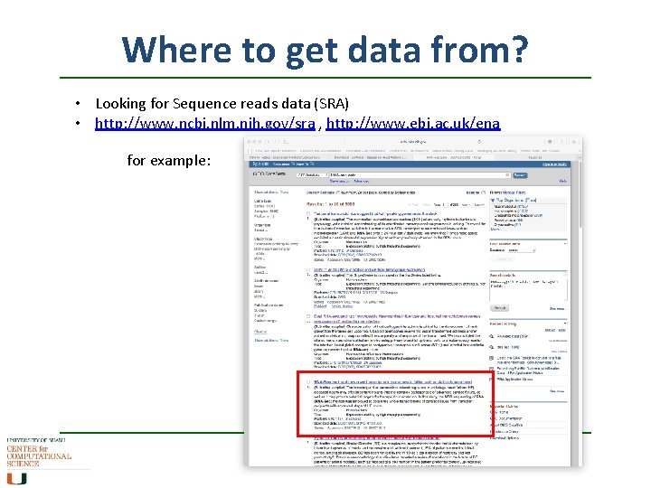 Where to get data from? • Looking for Sequence reads data (SRA) • http: