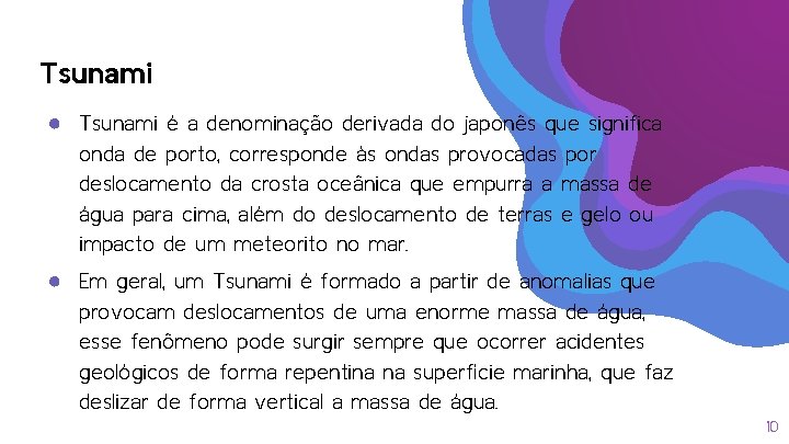 Tsunami ● Tsunami é a denominação derivada do japonês que significa onda de porto, Tsunami ● Tsunami é a denominação derivada do japonês que significa onda de porto,