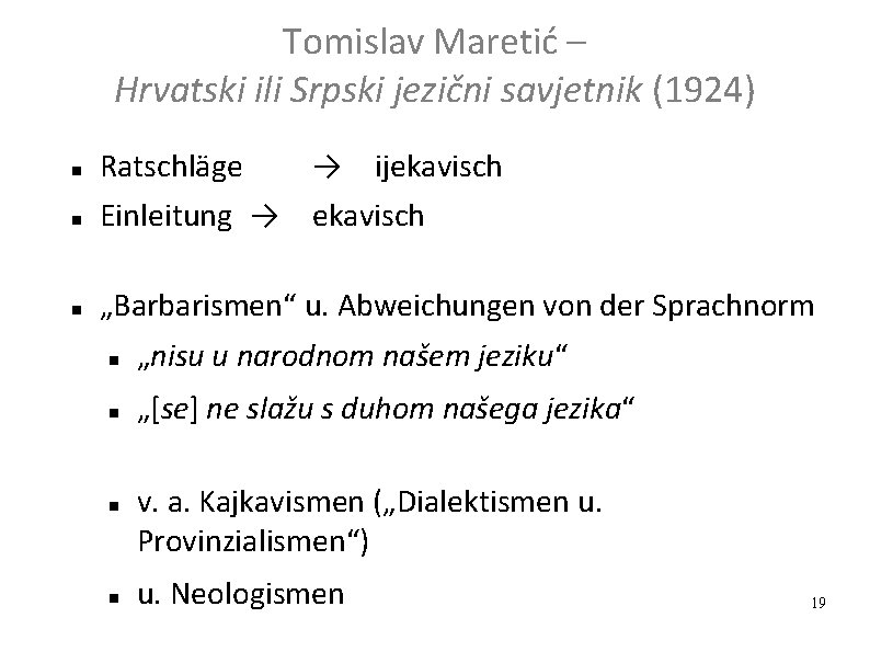 Tomislav Maretić – Hrvatski ili Srpski jezični savjetnik (1924) Ratschläge → ijekavisch Einleitung →