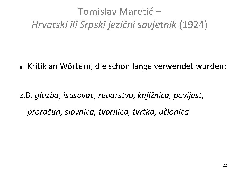 Tomislav Maretić – Hrvatski ili Srpski jezični savjetnik (1924) Kritik an Wörtern, die schon