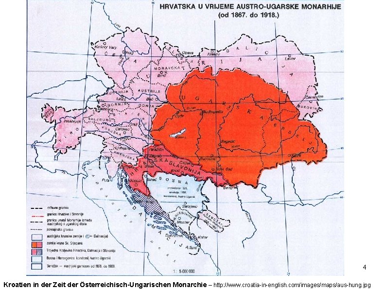 4 Kroatien in der Zeit der Österreichisch-Ungarischen Monarchie – http: //www. croatia-in-english. com/images/maps/aus-hung. jpg