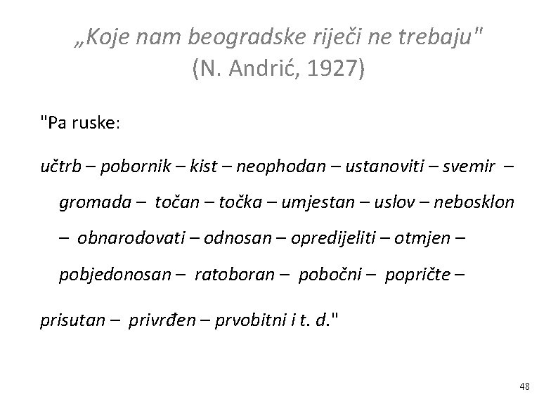 „Koje nam beogradske riječi ne trebaju" (N. Andrić, 1927) "Pa ruske: učtrb – pobornik