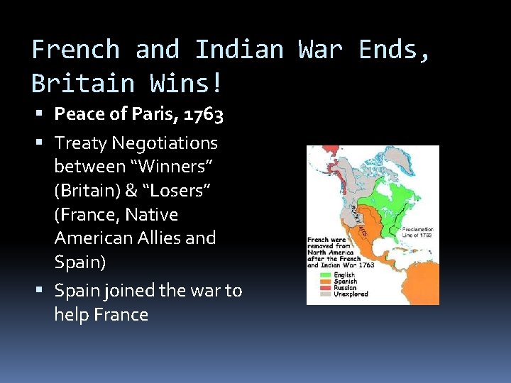 French and Indian War Ends, Britain Wins! Peace of Paris, 1763 Treaty Negotiations between French and Indian War Ends, Britain Wins! Peace of Paris, 1763 Treaty Negotiations between