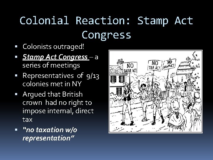 Colonial Reaction: Stamp Act Congress Colonists outraged! Stamp Act Congress – a series of Colonial Reaction: Stamp Act Congress Colonists outraged! Stamp Act Congress – a series of